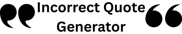 incorrect quote generator